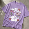 Cotton Round Neck Printed Living Proof of Loving God Tshirt